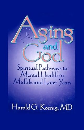 Stock image for Aging and God : Spiritual Pathways to Mental Health in Midlife and Later Years for sale by Better World Books