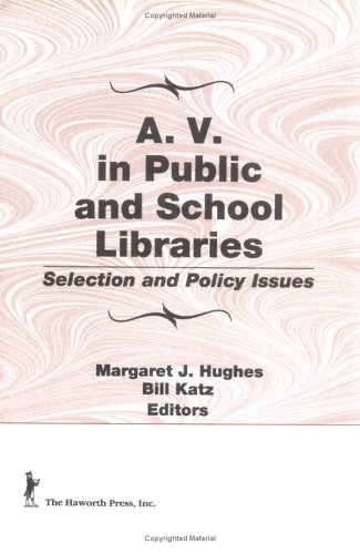 Stock image for A.V. in Public and School Libraries: Selection and Policy Issues (The Acquisitions Librarian, No. 11) for sale by Phatpocket Limited