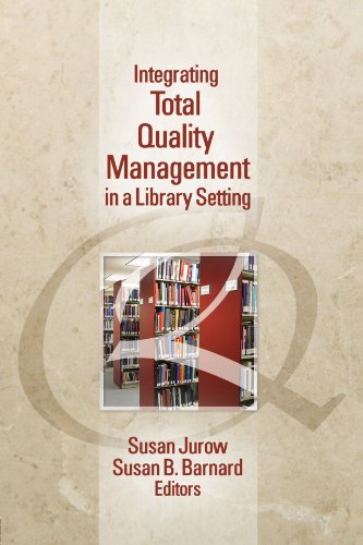 Stock image for Integrating Total Quality Management in a Library Setting for sale by Better World Books