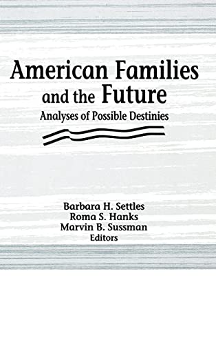 9781560244684: American Families and the Future: Analyses of Possible Destinies (Marriage & Family Review)