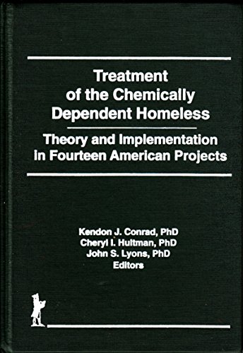 9781560244769: Treatment of the Chemically Dependent Homeless: Theory and Implementation in Fourteen American Projects