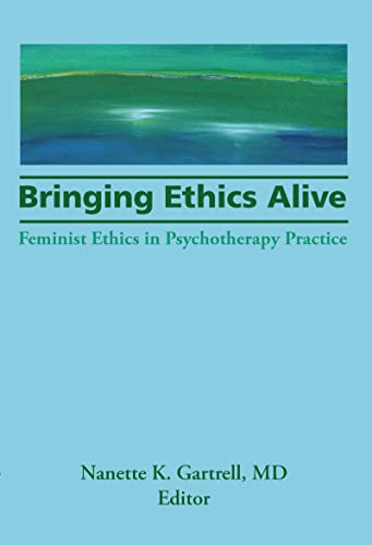 Stock image for Bringing Ethics Alive. Feminist Ethics in Psychotherapy Practice for sale by Research Ink