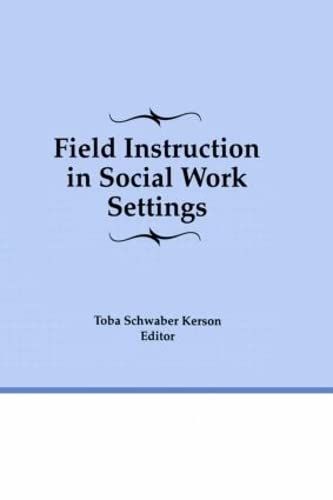 Field Instruction in Social Work Settings (9781560246701) by Schwaber Kerson, Toba