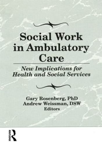 Stock image for Social Work in Ambulatory Care: New Implications for Health and Social Services for sale by Chiron Media