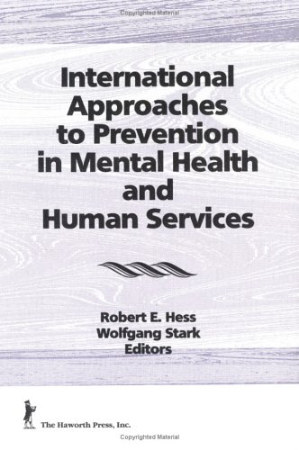 Stock image for International Approaches to Prevention in Mental Health and Human Services (Prevention in Human Services) for sale by Wonder Book