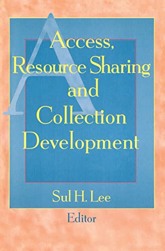 Access, Resource Sharing and Collection Development (9781560248118) by Lee, Sul H