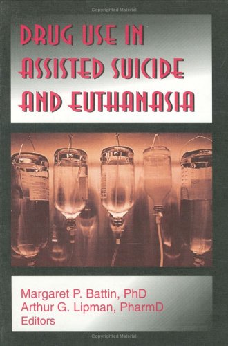 9781560248149: Drug Use in Assisted Suicide and Euthanasia
