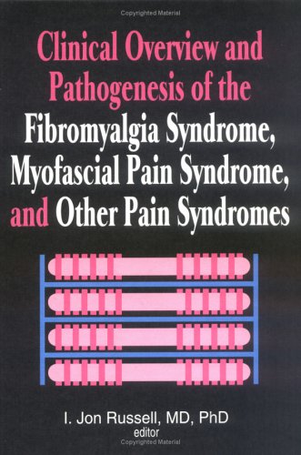 Stock image for Clinical Overview and Pathogenesis of the Fibromyalgia Syndrome, Myofascial Pain Syndrome, and Other for sale by More Than Words