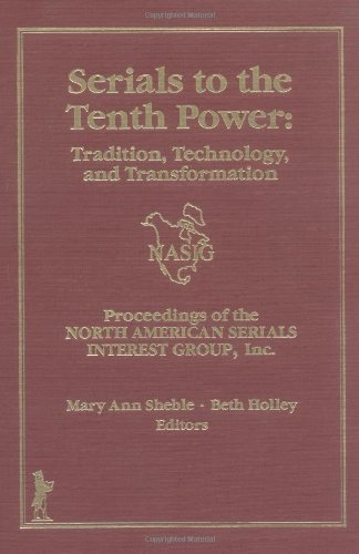 Beispielbild fr Serials to the Tenth Power: Traditions, Technology, and Transformation zum Verkauf von Lexington Books Inc