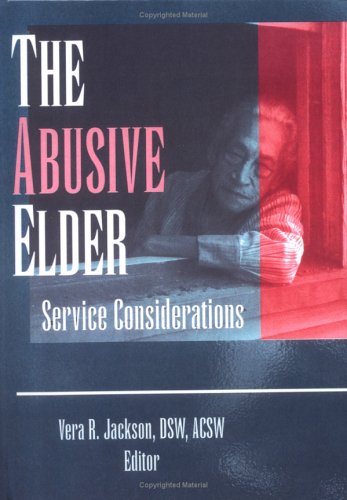 Stock image for The Abusive Elder: Service Considerations for sale by Smith Family Bookstore Downtown