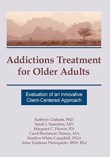 9781560248569: Addictions Treatment for Older Adults: Evaluation of an Innovative Client-Centered Approach (Haworth Addictions Treatment)