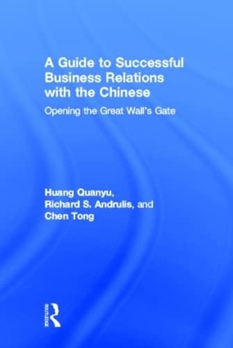 Beispielbild fr A Guide to Successful Business Relations with the Chinese : Opening the Great Wall's Gate zum Verkauf von Better World Books