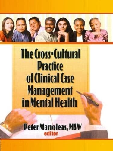 Stock image for The Cross-Cultural Practice of Clinical Case Management in Mental Health for sale by Blackwell's