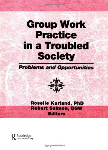 Beispielbild fr Group Work Practice in a Troubled Society : Problems and Opportunities zum Verkauf von Better World Books