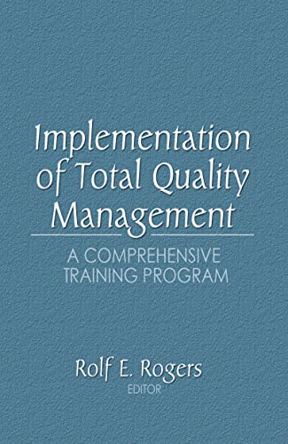 Implementation of Total Quality Management: A Comprehensive Training Program (9781560249962) by Kaynak, Erdener; Rogers, Rolf E