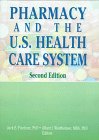 Stock image for Pharmacy and the U.S. Health Care System, Second Edition. for sale by Brentwood Books