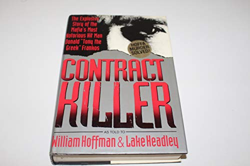 Stock image for Contract Killer: The Explosive Story of the Mafia's Most Notorious Hitman Donald "Tony the Greek" Frankos for sale by Wonder Book