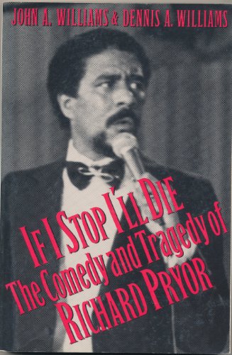 Stock image for If I Stop I'll Die : The Comedy and Tragedy of Richard Pryor for sale by Better World Books: West