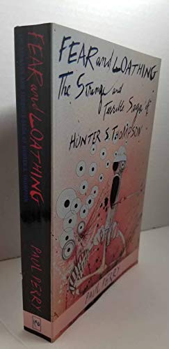 Beispielbild fr Fear and Loathing: The Strange and Terrible Saga of Hunter S. Thompson zum Verkauf von Wonder Book