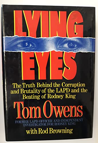 Beispielbild fr Lying Eyes : The Shocking Truth Behind the Corruption and Brutality of the LAPD and the Beating of Rodney King zum Verkauf von Top Notch Books