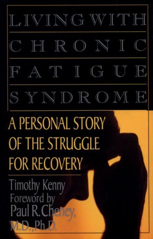 Living With Chronic Fatigue Syndrome: A Personal Story of the Struggle for Recovery