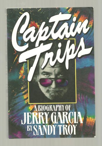 Stock image for Captain Trips: A Biography of Jerry Garcia for sale by Front Cover Books
