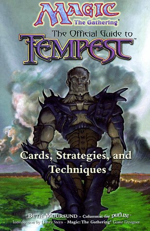 Magic: The Gathering -- The Official Guide to Tempest: Cards, Strategies, and Techniques (9781560251576) by Moursund, Beth
