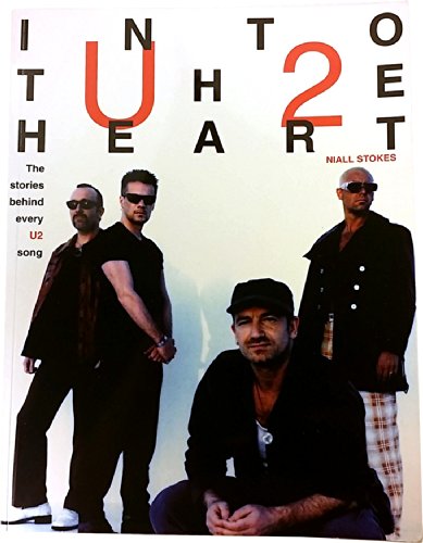 Imagen de archivo de Into the Heart: The Stories Behind Every U2 Song a la venta por HPB-Ruby