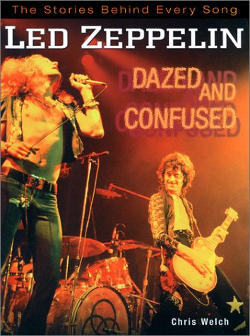 Beispielbild fr Led Zeppelin Dazed and Confused : The Stories Behind Every Song zum Verkauf von Better World Books