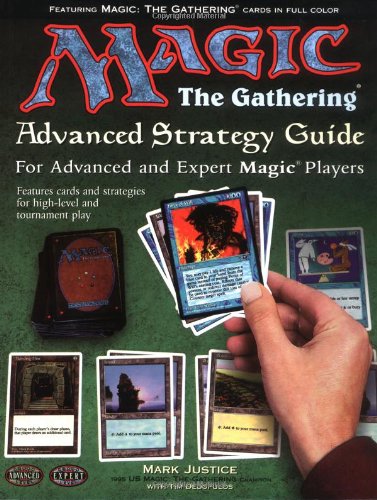 Imagen de archivo de Magic: The Gathering -- Advanced Strategy Guide: The Color-Illustrated Guide to Expert Magic a la venta por Goodwill Books