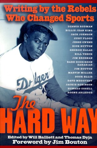 Imagen de archivo de The Hard Way: Writing by the Rebels Who Changed Sports a la venta por BookHolders