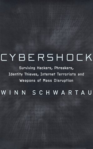 Beispielbild fr Cybershock: Surviving Hackers, Phreakers, Identity Thieves, Internet Terrorists and Weapons of Mass Disruption zum Verkauf von SecondSale