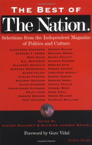Imagen de archivo de The Best of The Nation: Selections from the Independent Magazine of Politics and Culture (Nation Books) a la venta por Wonder Book
