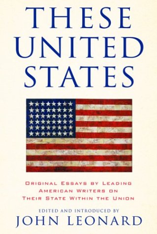 Imagen de archivo de These United States: Original Essays by Leading American Writers on Their State Within the Union (Nation Books) a la venta por Jenson Books Inc