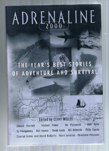Imagen de archivo de Adrenaline 2000: The Year's Best Stories of Adventure and Survival 2000 a la venta por SecondSale