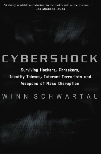 Beispielbild fr Cybershock : Surviving Hackers, Phreakers, Identity Thieves, Internet Terrorists and Weapons of Mass Disruption zum Verkauf von Better World Books