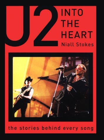 Stock image for Into the Heart: The Stories Behind Every U2 Song (The Stories Behind Every Song Series) for sale by SecondSale