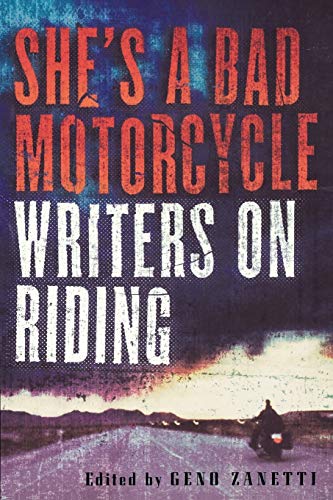 Beispielbild fr She's a Bad Motorcycle: Writers on Riding zum Verkauf von Wonder Book