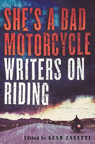 Stock image for She's a Bad Motorcycle: Writers on Riding for sale by The Yard Sale Store