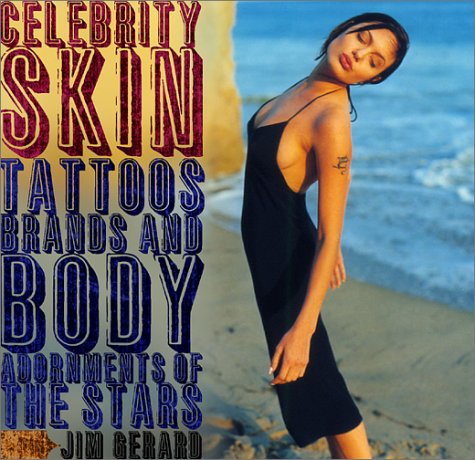Beispielbild fr Celebrity Skin: Tattoos, Brands, and Body Adornments of the Stars zum Verkauf von Wonder Book