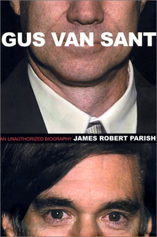 Stock image for Gus Van Sant : An Unauthorized Biography for sale by Aladdin Books