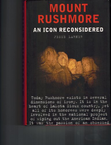 Imagen de archivo de Mount Rushmore: an Icon Reconsidered a la venta por Hedgehog's Whimsey BOOKS etc.
