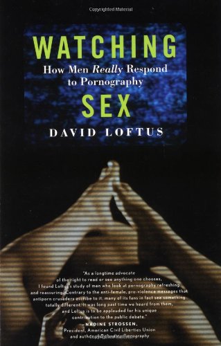 Beispielbild fr Watching Sex : How Men Really Respond to Pornography zum Verkauf von Better World Books