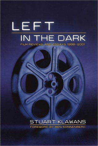 Imagen de archivo de Left in the Dark: Film Reviews and Essays, 1988-2001 a la venta por Ergodebooks