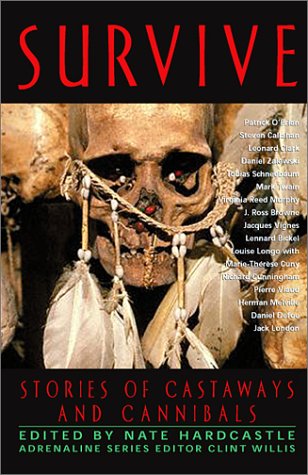 9781560253679: Survive: Stories of Castaways and Cannibals (Adrenaline)