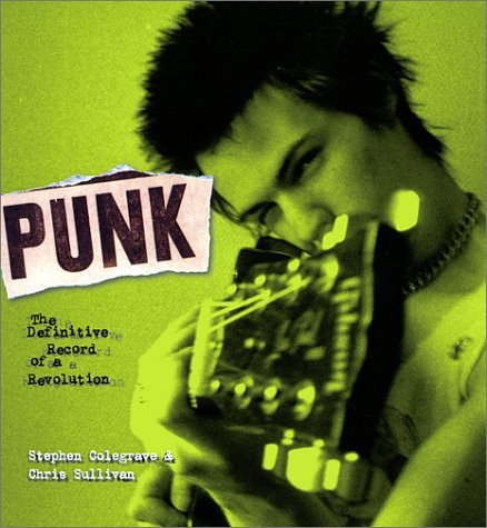 Imagen de archivo de Punk: The Definitive Record of a Revolution a la venta por Wm Burgett Bks and Collectibles