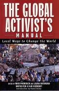 Beispielbild fr The Global Activists' Manual: Acting Locally to Transform the World (Nation Books) zum Verkauf von Wonder Book