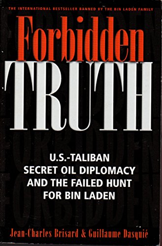 Stock image for Forbidden Truth: U.S.-Taliban Secret Oil Diplomacy, Saudi Arabia and the Failed Search for bin Laden for sale by Wonder Book