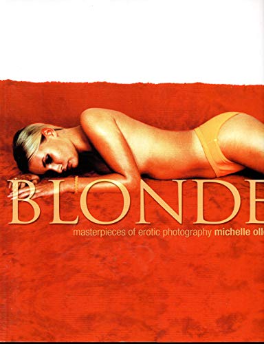 Beispielbild fr Blonde: Masterpieces of Erotic Photography zum Verkauf von Tin Can Mailman, Arcata