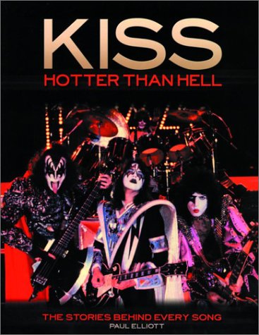 Imagen de archivo de Kiss: Hotter Than Hell (Stories Behind Every Song) a la venta por Goodwill of Colorado